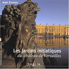 Les jardins initiatiques du ch�teau de Versailles