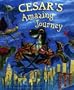 Cesar's Amazing Journey