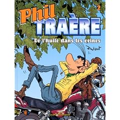 Phil Tra�re, tome 2 : De l'huile dans les veines