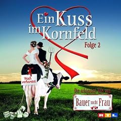 Ein Kuss im Kornfeld 2-CD zu Bauer Sucht Frau