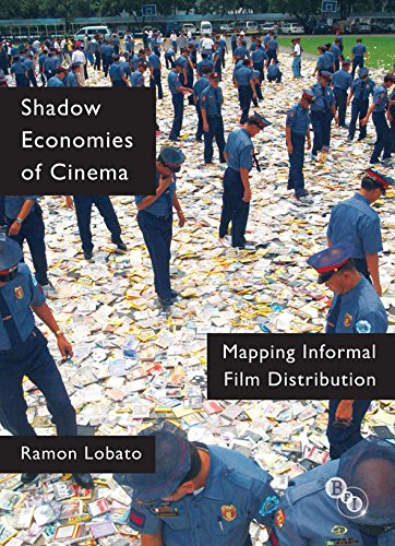 Shadow Economies of Cinema: Mapping Informal Film Distribution (Cultural Histories of Cinema)