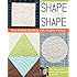 Shape by Shape Free-Motion Quilting with Angela Walters: 70+ Designs for Blocks, Backgrounds & Borders