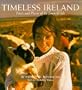 Timeless Ireland: Faces and Places of the Emerald Island