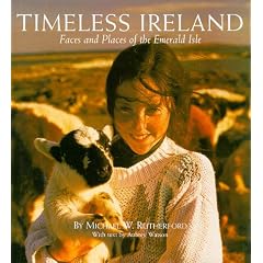 Timeless Ireland: Faces and Places of the Emerald Isle