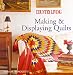 Country Living Making & Displaying Quilts