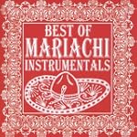 Best Of Mariachi Instrumentals