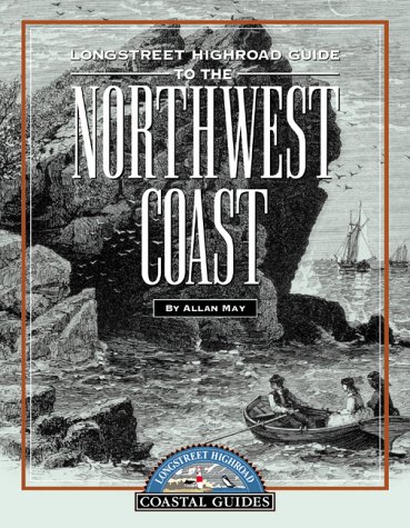 Longstreet Highroad Guide to the Northwest Coast (Longstreet Highroad Coastal Guides)