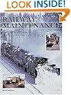 Railway Maintenance Equipment: The Men and Machines That Keep the Railroads Running