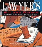 Lawyer s Wit and Wisdom: Quotations on the Legal Profession, in Brief
