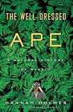The Well-Dressed Ape: A Natural History of Myself