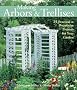 Making Arbors and Trellises: 25 Practical and Decorative Projects for Your Garden