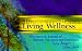 Living Wellness: Directory & Journal of Holistic Practices and Providers