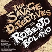 The Savage Detectives: A Novel | [Roberto Bolaño]