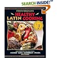 Steven Raichlen's Healthy Latin Cooking: 200 Sizzling Recipes from Mexico, Cuba, Caribbean, Brazil, and Beyond