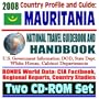 2008 Country Profile and Guide to Mauritania- National Travel Guidebook and Handbook - Locusts, Famine, AELGA, Arab Maghreb Union, Peace Corps, USAID (Two CD-ROM Set)