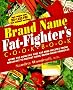 Brand Name Fat Fighter's Cookbook