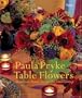 Table Flowers: Innovative Floral Designs for Entertaining