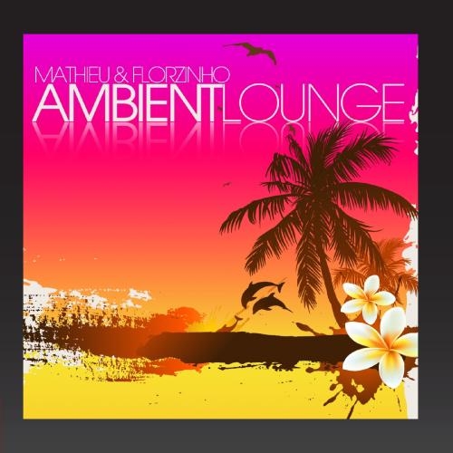 AL Recordings Mathieu & Florzinho (Ambient Lounge)