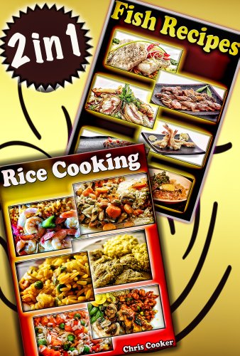 Seduction Cooking: How To Prepare Seductive Rice, Grains and Seafood Treats For Breakfast, Lunch And Dinner?: [2 in 1 Recipe Cookbooks]