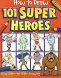 How to Draw 101 Super Heroes