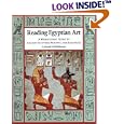 Reading Egyptian Art: A Hieroglyphic Guide to Ancient Egyptian Painting and Sculpture