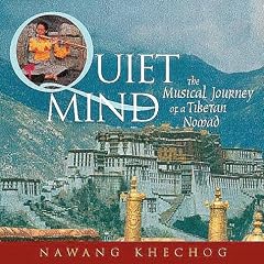 Quiet Mind: The Mystical Journey of a Tibetan Nomad