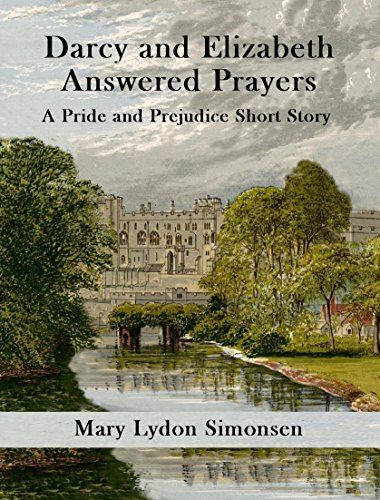 Darcy and Elizabeth - Answered Prayers: A Pride and Prejudice Short Story