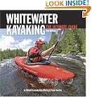 Whitewater Kayaking: The...