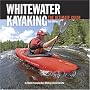 Whitewater Kayaking: The Ultimate Guide