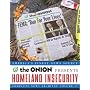 Homeland Insecurity, Volume 17: The Onion Complete News Archives (Onion Ad Nauseam)