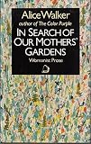 In search of our mother's gardens : womanist prose