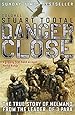 Danger Close: The True Story of Helmand from the Leader of 3 PARA