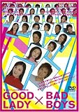 GOOD LADY×BAD BOYS [DVD]