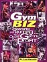 Gym Biz: Starting and Running Your Own Gym for Profit