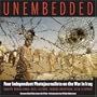 Unembedded: Four Independent Photojournalists on the War in Iraq