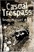 Casual Trespass