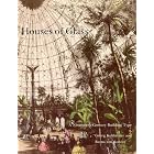 Houses of Glass: A Nineteenth-Century Building Type by Georg H. Kohlmaier, Barna von Sartory, and John C. Harvey