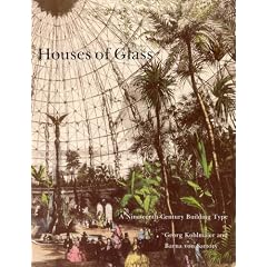Houses of Glass: A Nineteenth-Century Building Type
