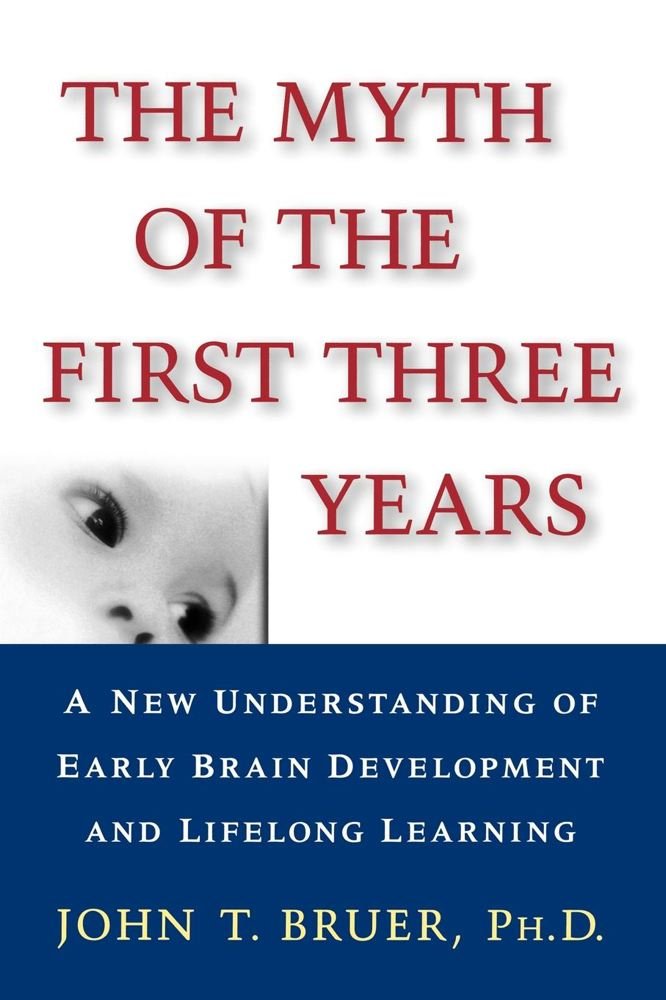 The Myth of the First Three Years: A New Understanding of Early ...