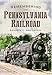 Remembering the Pennsylvania Railroad (America Through Time)