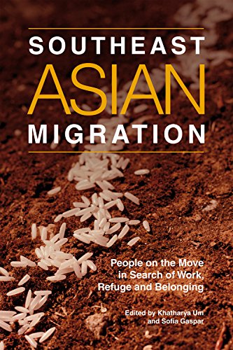 Southeast Asian Migration: People on the Move in Search of Work, Refuge, and Belonging (The Sussex Library of Asian Studies)