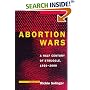 Abortion Wars: A Half Century of Struggle, 1950-2000