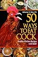 50 Ways to Eat Cock: Healthy Chicken Recipes with Balls! (Health AlternaTips)