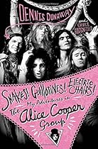 Snakes! Guillotines! Electric Chairs!: My Adventures in The Alice Cooper Group