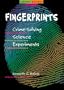 Fingerprints: Crime-Solving Science Experiments (Forensic Science Projects)