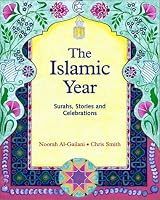 The Islamic Year: Surahs, Stories and Celebrations (Crafts, Festivals and Family Activities Ser)