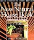 The New Natural House Book: Creating a Healthy, Harmonious, and Ecologically Sound Home