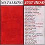 No Talking Just Head