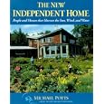 The New Independent Home: People and Houses That Harvest the Sun (Real Goods Solar Living Books)