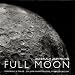 Full Moon. Aufbruch zum Mond. Das Jahrhundertereignis in Originalbildern